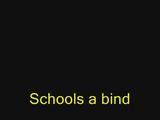 Schools a bind