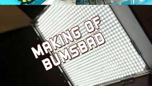 MAKING OF BUMSBAD
