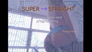 SUPER STRAIGHT - Sissy Recovery & Reprogramming