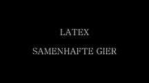 LATEX SEMINAL GREED