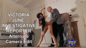 Victoria June, Investigative Reporter - Alternate Camera Edit